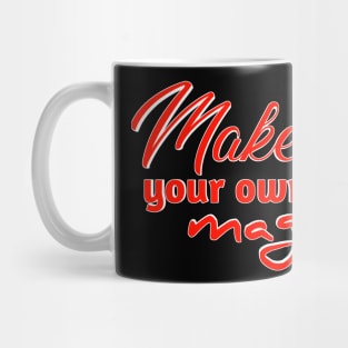 Make Your Own Magic - Be the Wizard of Your Own Life Mug